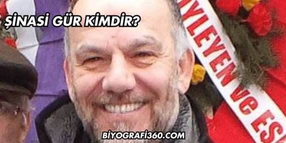 Şinasi Gür Kimdir?
