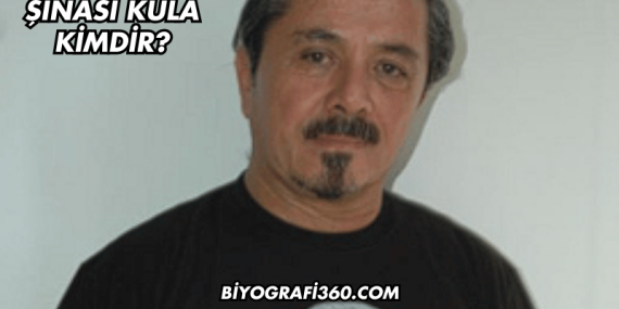 Şinasi Kula Kimdir?