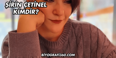 Şirin Çetinel Kimdir?