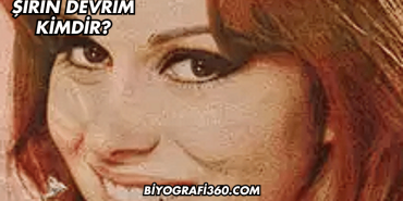 Şirin Devrim Kimdir?