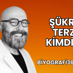 Şükrü Terzi Kimdir?